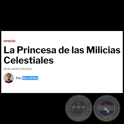 LA PRINCESA DE LAS MILICIAS CELESTIALES - Por BLAS BRÍTEZ - Viernes, 05 de Agosto de 2022
